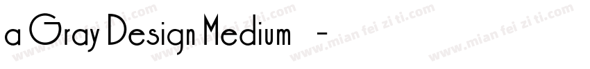a Gray Design Medium字体字体转换